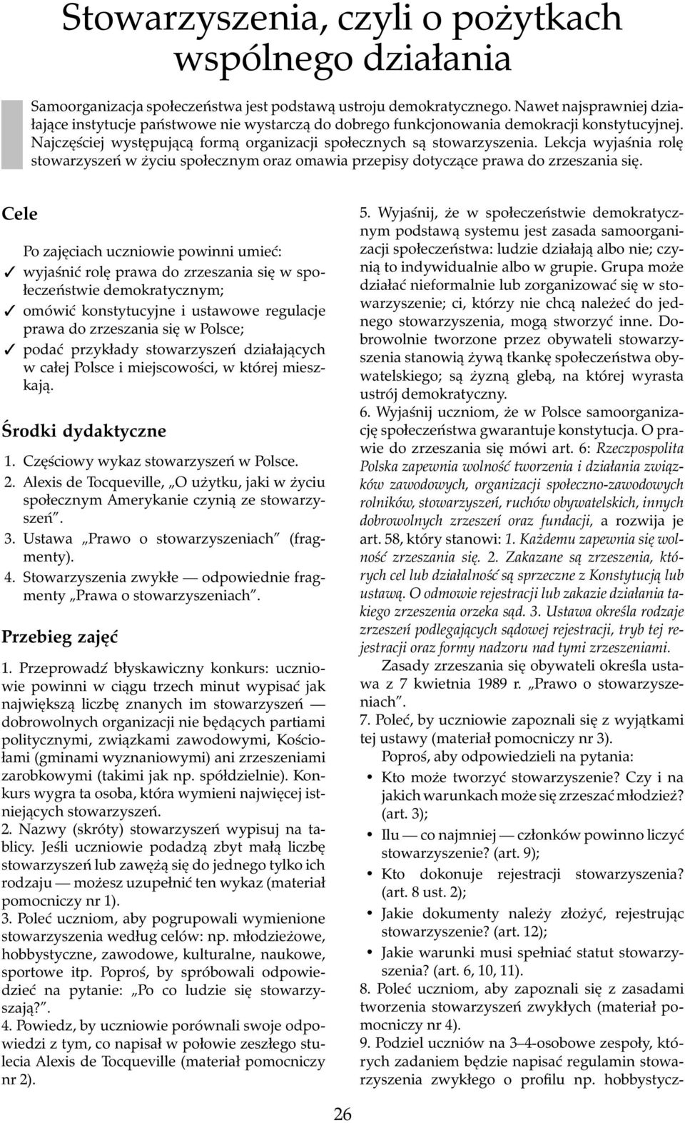 Lekcja wyjaśnia rolę stowarzyszeń w życiu społecznym oraz omawia przepisy dotyczące prawa do zrzeszania się.