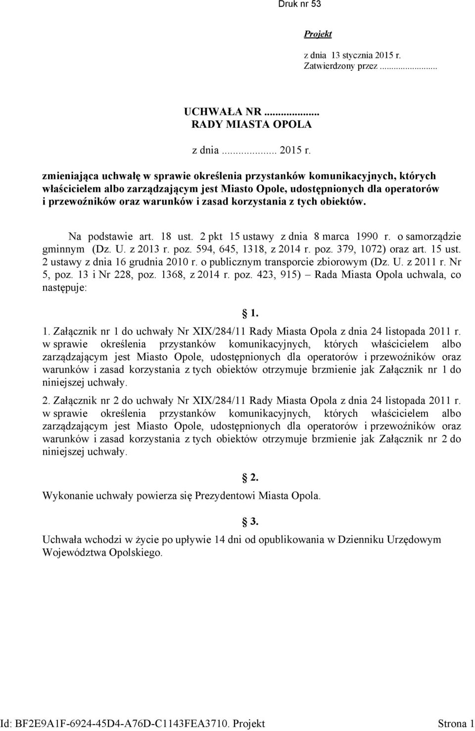 zmieniająca uchwałę w sprawie określenia przystanków komunikacyjnych, których właścicielem albo zarządzającym jest Miasto Opole, udostępnionych dla operatorów i przewoźników oraz warunków i zasad