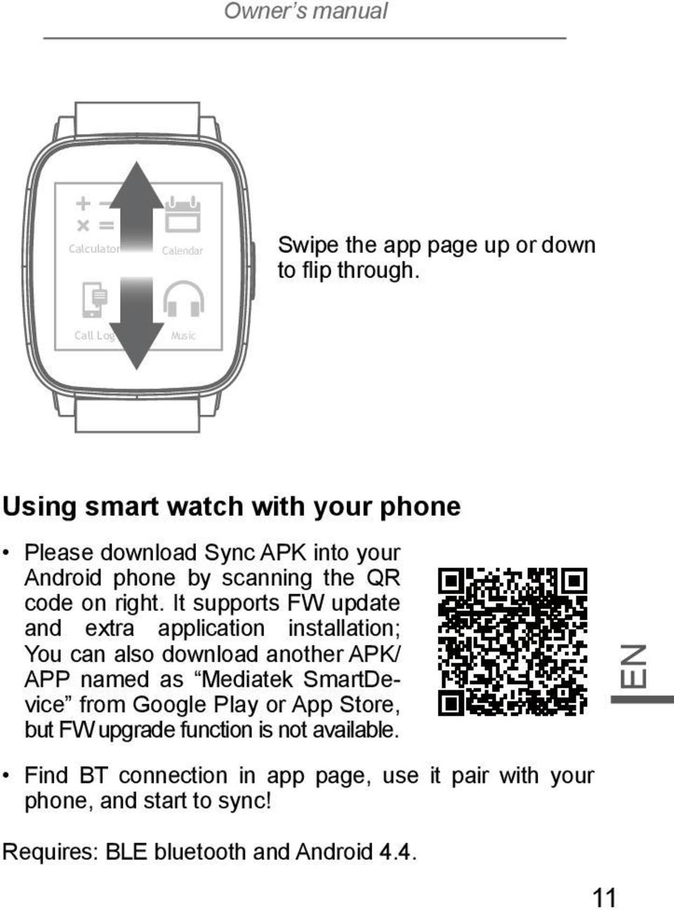 It supports FW update your and Android extra phone application by scanning installation; the QR You can code also on download right side.