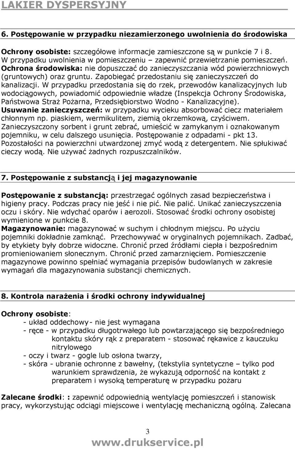 Zapobiegać przedostaniu się zanieczyszczeń do kanalizacji.