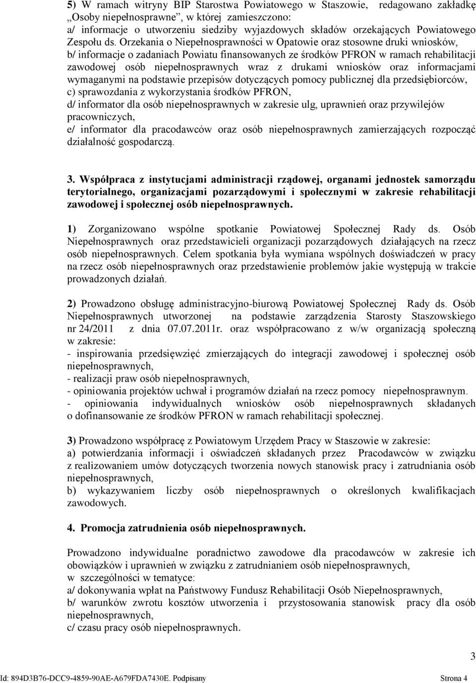 Orzekania o Niepełnosprawności w Opatowie oraz stosowne druki wniosków, b/ informacje o zadaniach Powiatu finansowanych ze środków PFRON w ramach rehabilitacji zawodowej osób niepełnosprawnych wraz z