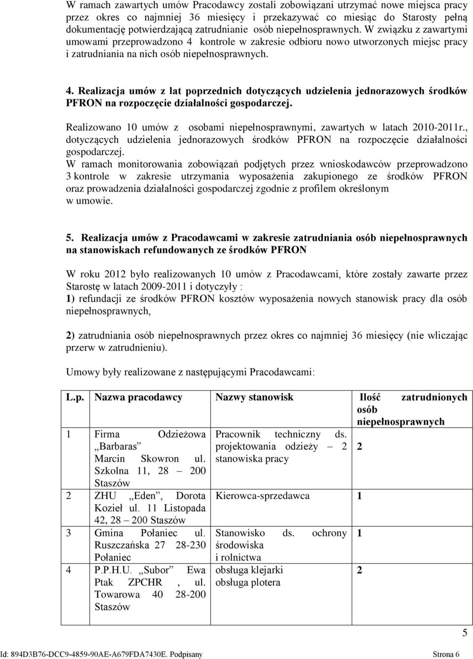 kontrole w zakresie odbioru nowo utworzonych miejsc pracy i zatrudniania na nich osób niepełnosprawnych. 4.