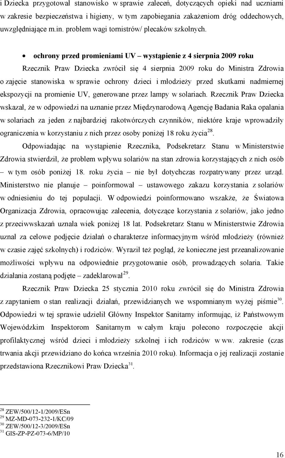 ppulacj W Organacja slaró, jak jedn lat Pdsekretar Stanu Mnsterste Zdra ca 28 Recnk Pra Decka 25 stycna 2010 rku apytanem Odped Wjeódkm Inspektrm Santarnym 29