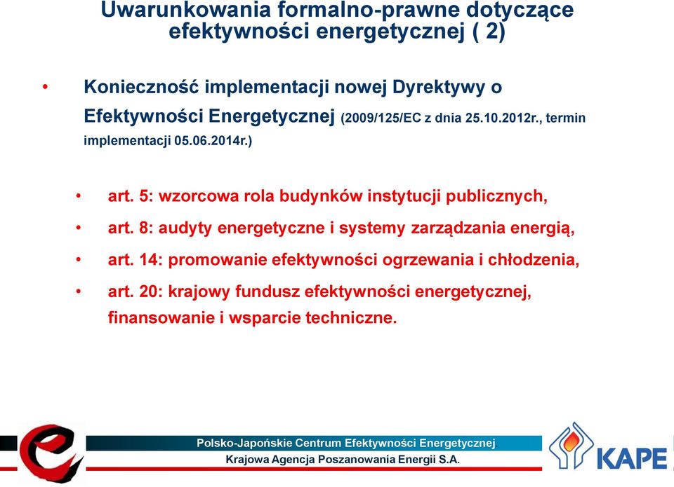 5: wzorcowa rola budynków instytucji publicznych, art. 8: audyty energetyczne i systemy zarządzania energią, art.