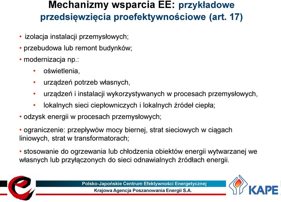 odzysk energii w procesach przemysłowych; ograniczenie: przepływów mocy biernej, strat sieciowych w ciągach liniowych, strat w transformatorach; stosowanie do