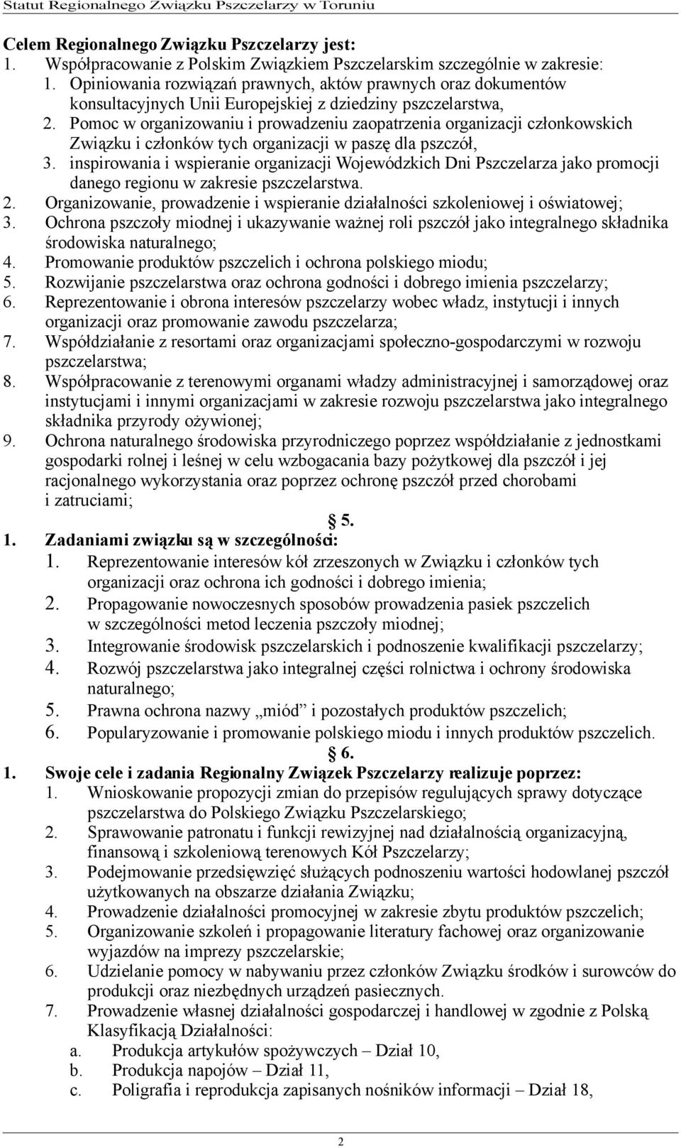 Pomoc w organizowaniu i prowadzeniu zaopatrzenia organizacji członkowskich Związku i członków tych organizacji w paszę dla pszczół, 3.