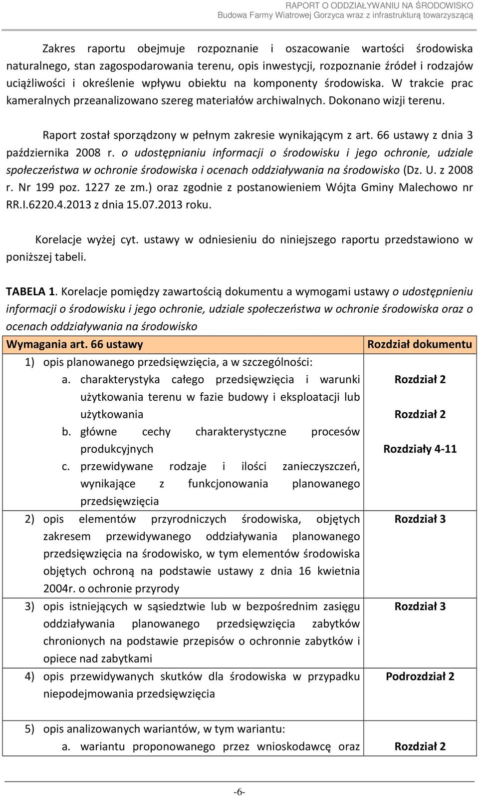 66 ustawy z dnia 3 października 2008 r. o udostępnianiu informacji o środowisku i jego ochronie, udziale społeczeństwa w ochronie środowiska i ocenach oddziaływania na środowisko (Dz. U. z 2008 r.