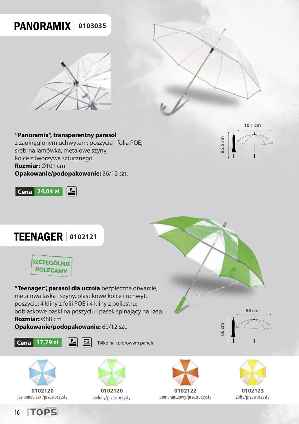 5 cm 101 cm Cena 24,04 zł TEENAGER 0102121 Teenager, parasol dla ucznia bezpieczne otwarcie, metalowa laska i szyny, plastikowe kolce i uchwyt, poszycie: 4 kliny z folii POE i