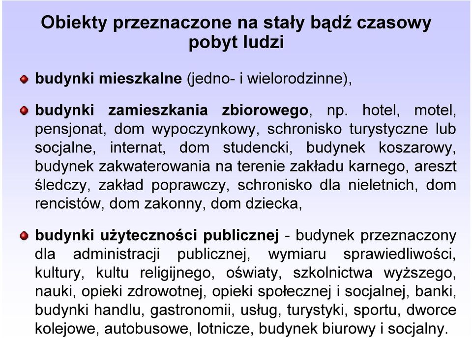 zakład poprawczy, schronisko dla nieletnich, dom rencistów, dom zakonny, dom dziecka, budynki użyteczności publicznej - budynek przeznaczony dla administracji publicznej, wymiaru