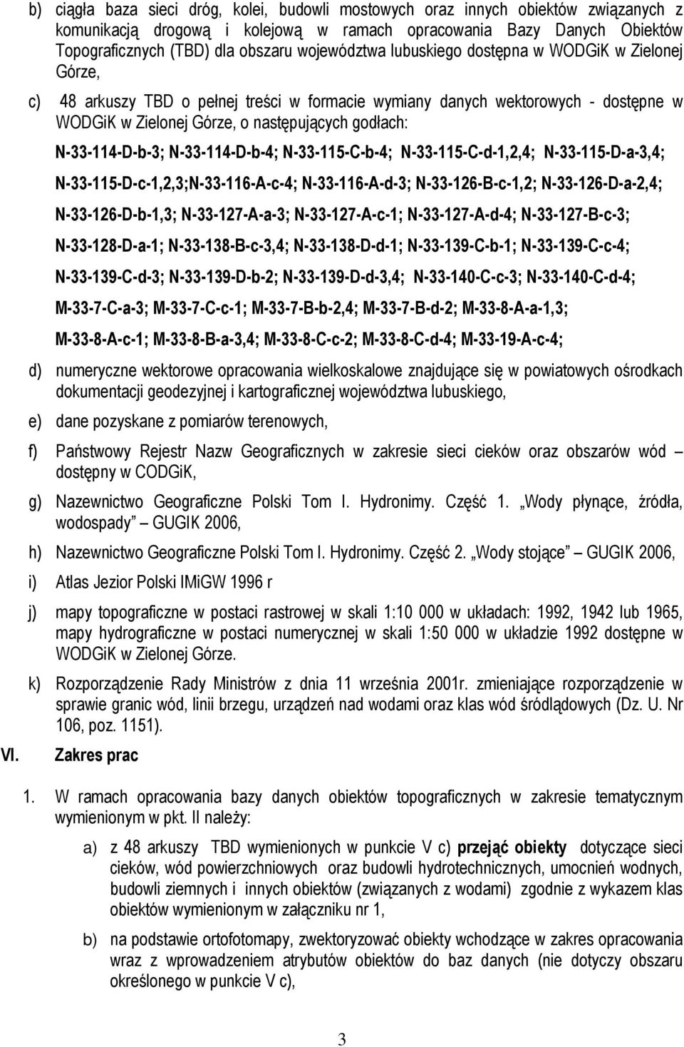 N-33-114-D-b-3; N-33-114-D-b-4; N-33-115-C-b-4; N-33-115-C-d-1,2,4; N-33-115-D-a-3,4; N-33-115-D-c-1,2,3;N-33-116-A-c-4; N-33-116-A-d-3; N-33-126-B-c-1,2; N-33-126-D-a-2,4; N-33-126-D-b-1,3;