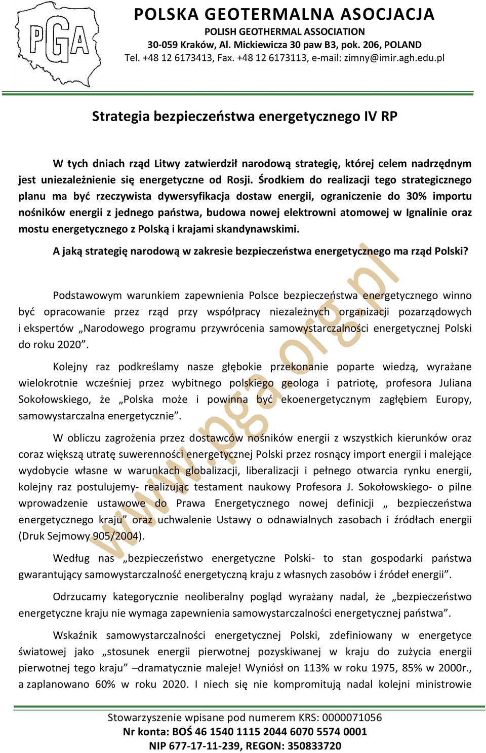 Ignalinie oraz mostu energetycznego z Polską i krajami skandynawskimi. A jaką strategię narodową w zakresie bezpieczeństwa energetycznego ma rząd Polski?