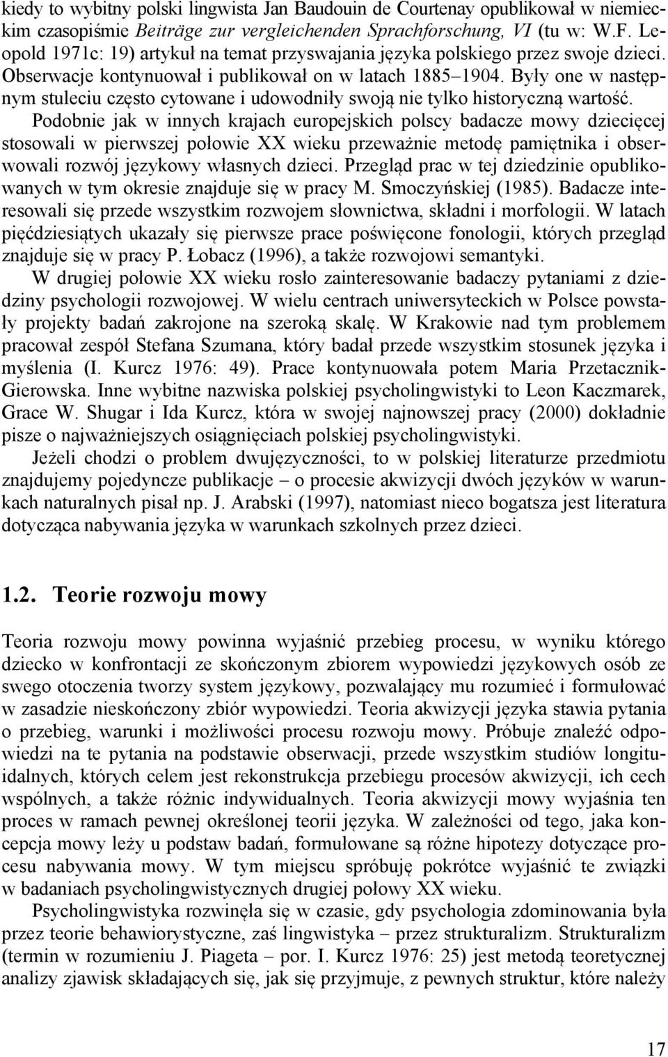 Były one w następnym stuleciu często cytowane i udowodniły swoją nie tylko historyczną wartość.