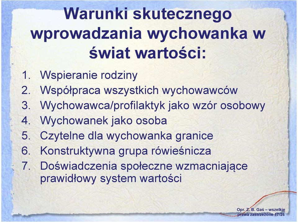 Wychowanek jako osoba 5. Czytelne dla wychowanka granice 6.
