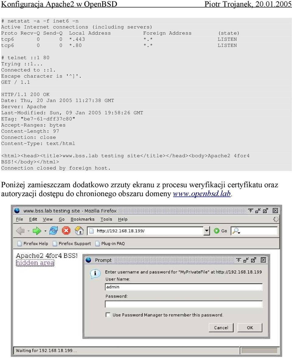 1 200 OK Date: Thu, 20 Jan 2005 11:27:38 GMT Server: Apache Last-Modified: Sun, 09 Jan 2005 19:58:26 GMT ETag: "be7-61-dff37c80" Accept-Ranges: bytes Content-Length: 97 Connection: close