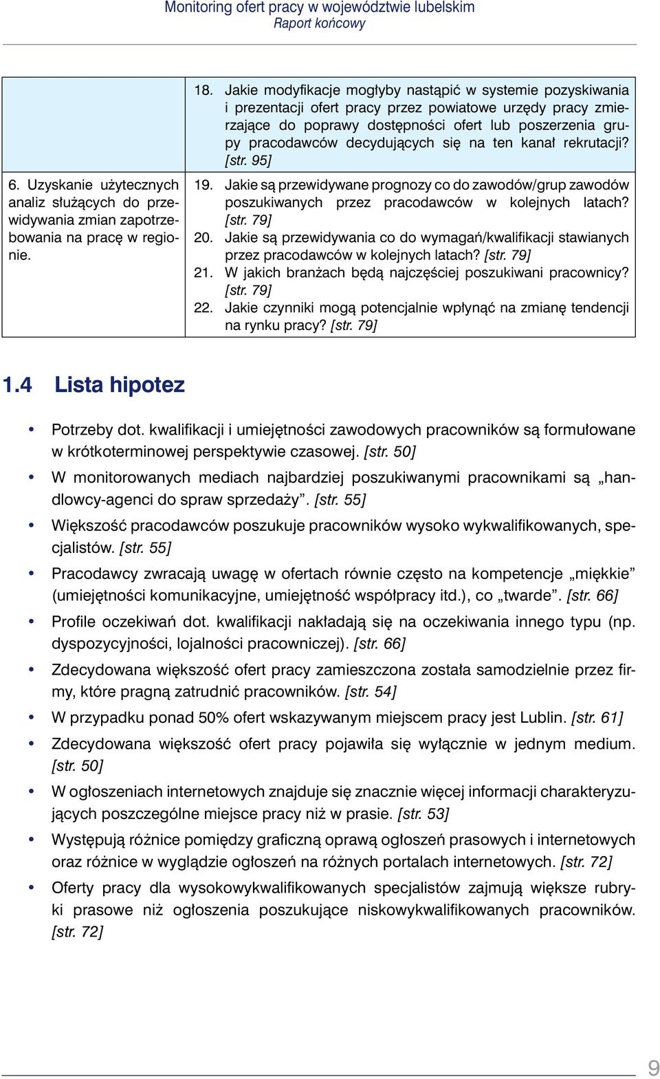 Jakie są przewidywane prognozy co do zawodów/grup zawodów poszukiwanych przez pracodawców w kolejnych latach? [str. 79] 20.