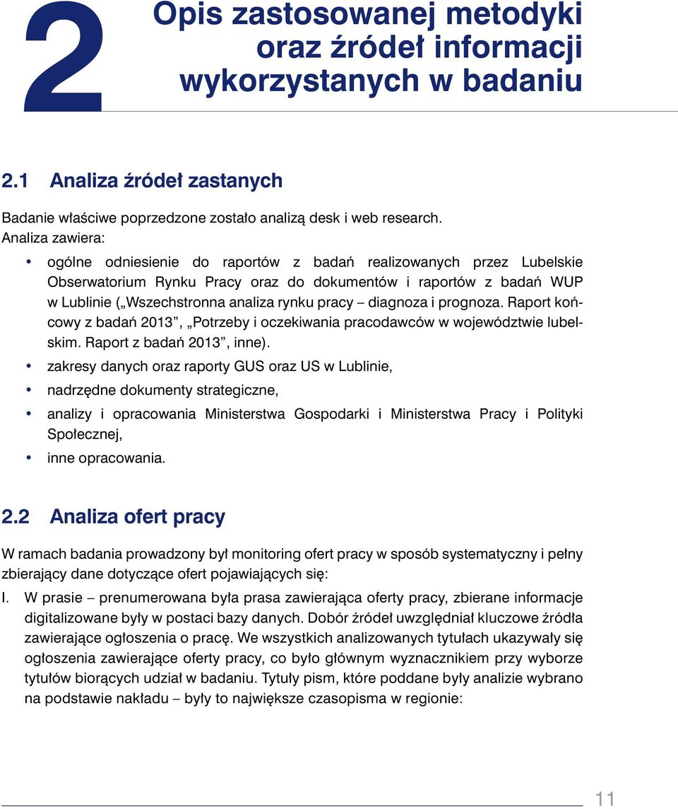 pracy diagnoza i prognoza. z badań 2013, Potrzeby i oczekiwania pracodawców w województwie lubelskim. Raport z badań 2013, inne).