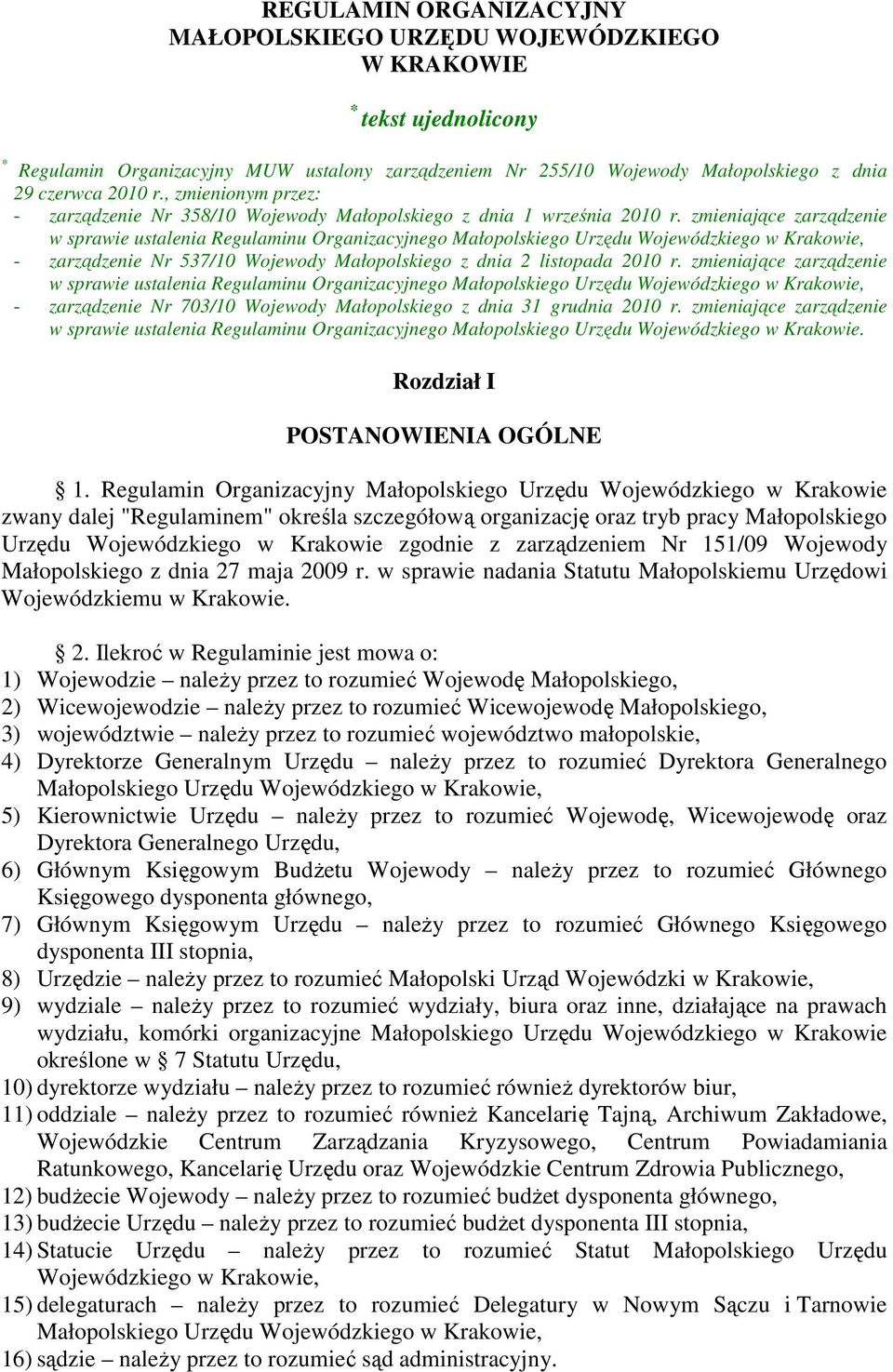 zmieniające zarządzenie w sprawie ustalenia Regulaminu Organizacyjnego Małopolskiego Urzędu Wojewódzkiego w Krakowie, - zarządzenie Nr 537/10 Wojewody Małopolskiego z dnia 2 listopada 2010 r.