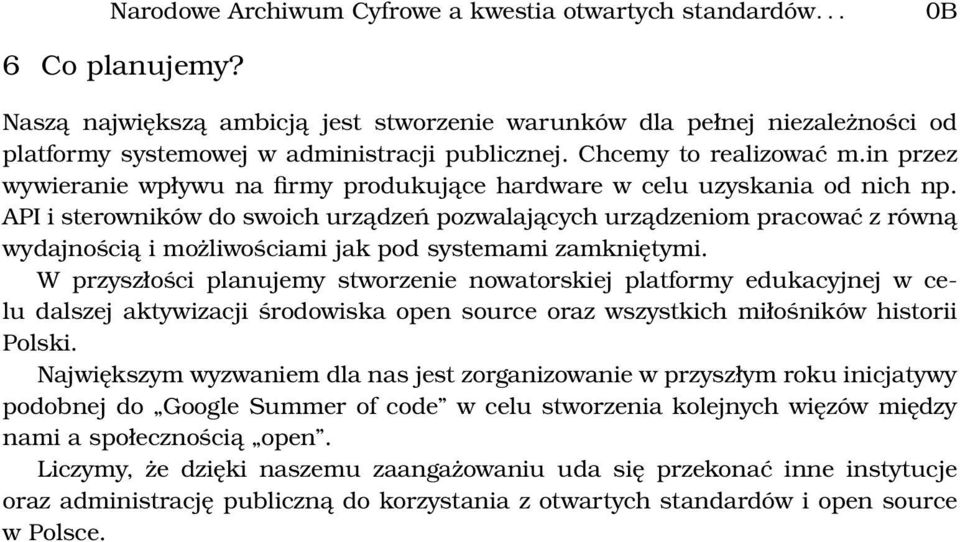 in przez wywieranie wpływu na firmy produkujące hardware w celu uzyskania od nich np.