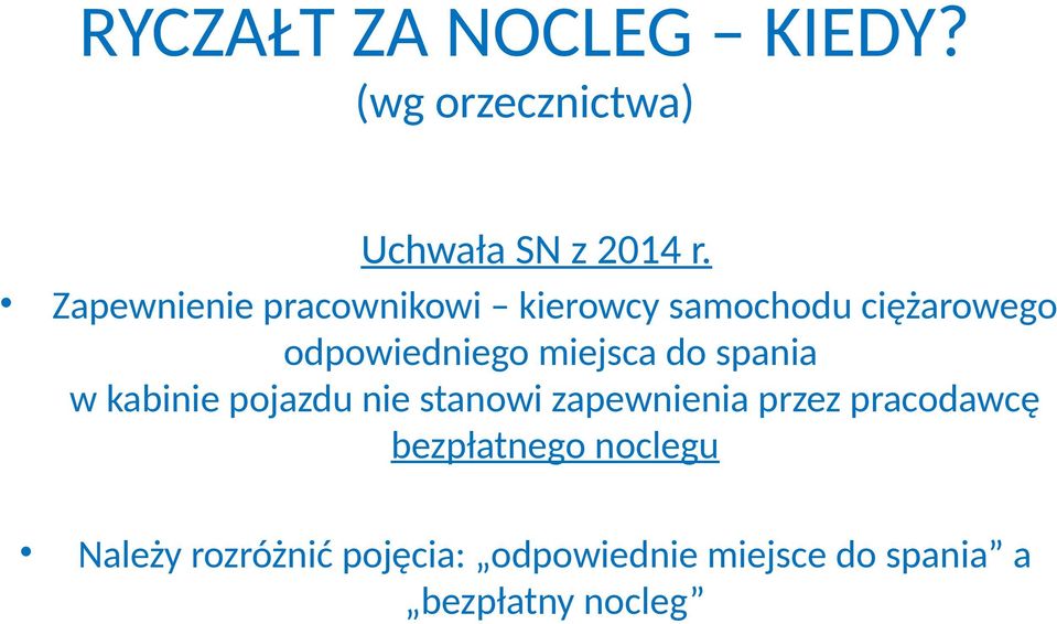 miejsca do spania w kabinie pojazdu nie stanowi zapewnienia przez pracodawcę