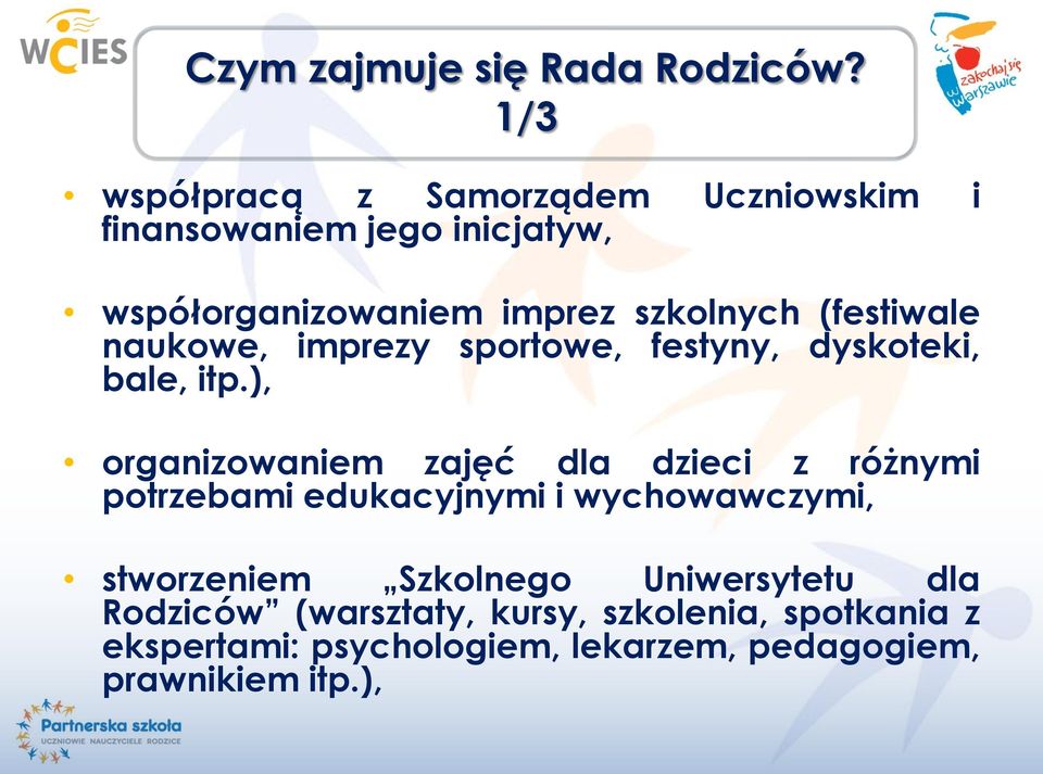 (festiwale naukowe, imprezy sportowe, festyny, dyskoteki, bale, itp.