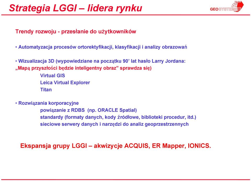 Virtual GIS Leica Virtual Explorer Titan Rozwiązania korporacyjne powiązanie z RDBS (np.