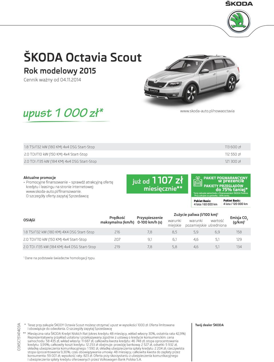 O szczegóły oferty zapytaj Sprzedawcę 1 107 zł już od miesięcznie** OSIĄGI Prędkość maksymalna (km/h) Przyspieszenie 0-100 km/h (s) Zużycie paliwa (l/100 km) 1 warunki Emisja CO warunki wartość