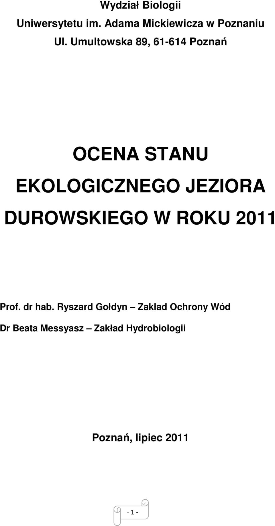 DUROWSKIEGO W ROKU 2011 Prof. dr hab.