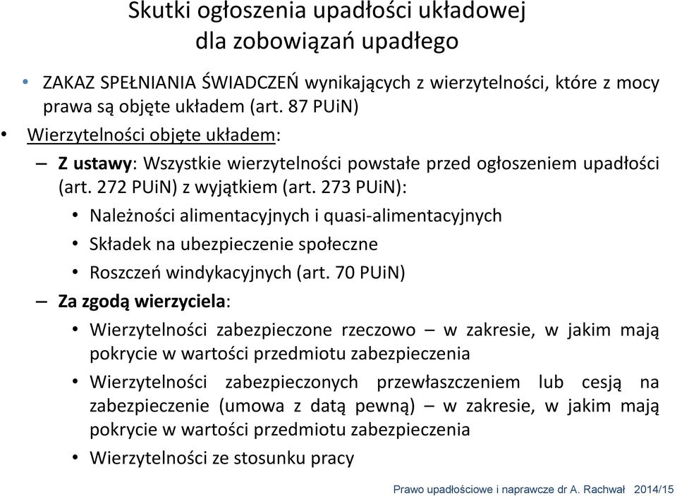 273 PUiN): Należności alimentacyjnych i quasi-alimentacyjnych Składek na ubezpieczenie społeczne Roszczeń windykacyjnych (art.