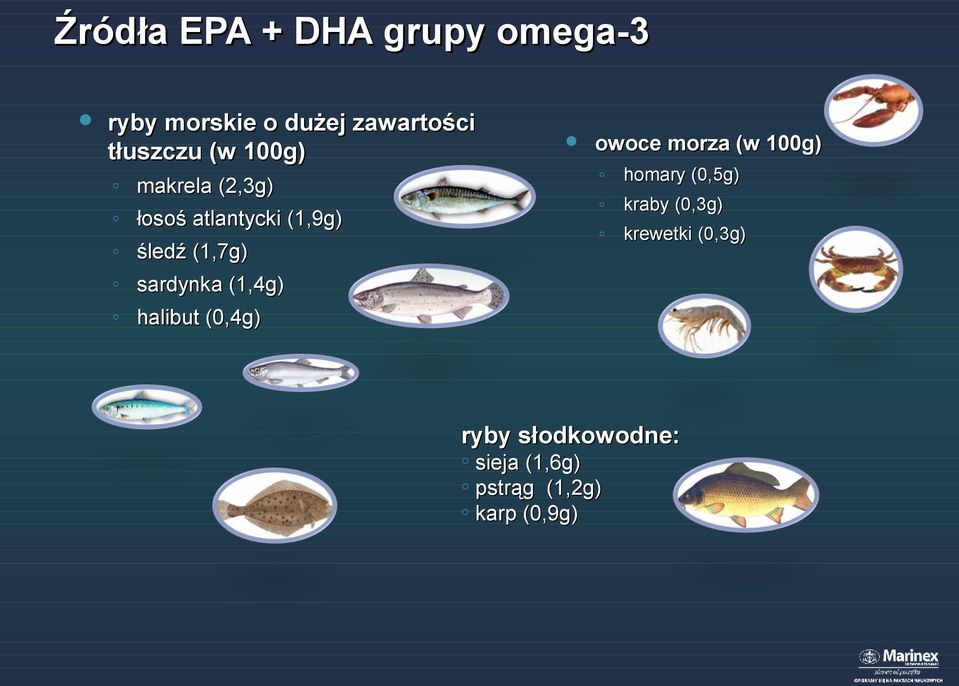 homary (0,5g) kraby (0,3g) krewetki (0,3g) śledź (1,7g) sardynka (1,4g)