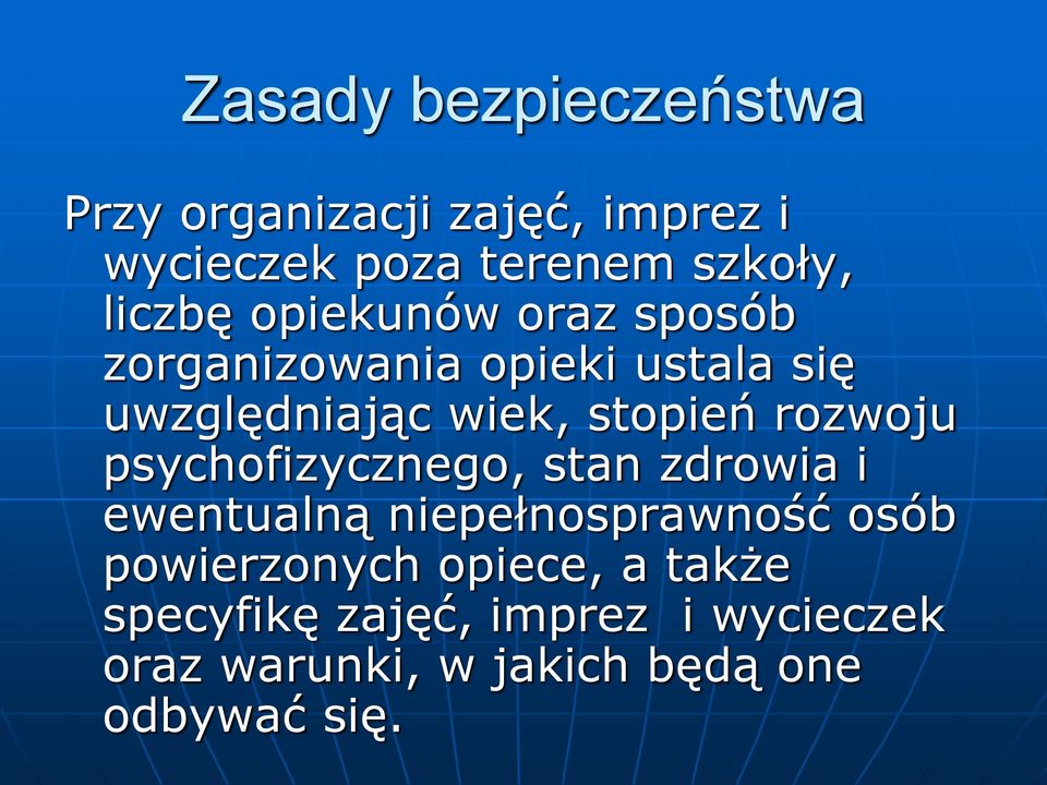 rozwoju psychofizycznego, stan zdrowia i ewentualną niepełnosprawność osób powierzonych