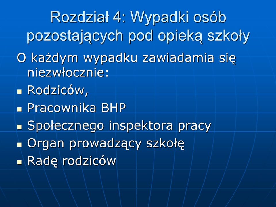 niezwłocznie: Rodziców, Pracownika BHP