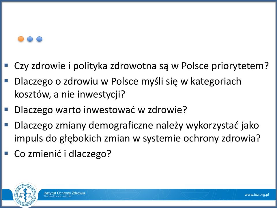 inwestycji? Dlaczego warto inwestować w zdrowie?