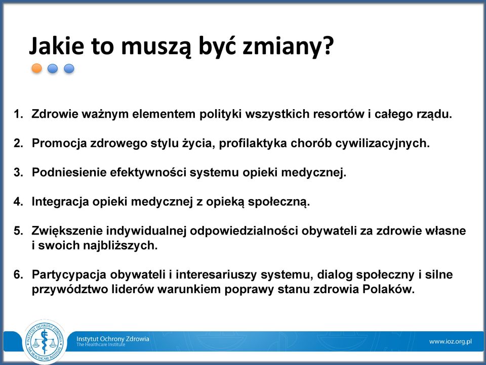 Integracja opieki medycznej z opieką społeczną. 5.