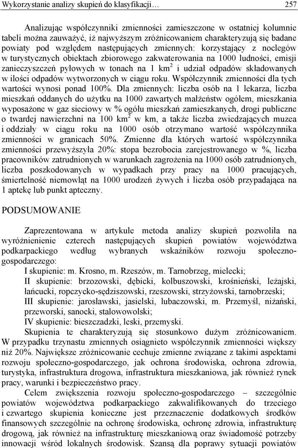 odpadów składowanych w ilości odpadów wytworzonych w ciągu roku. Współczynnik zmienności dla tych wartości wynosi ponad 100%.