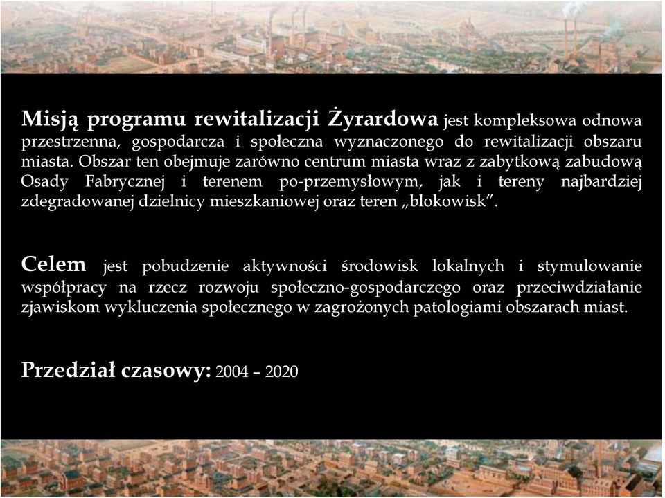 zdegradowanej dzielnicy mieszkaniowej oraz teren blokowisk.