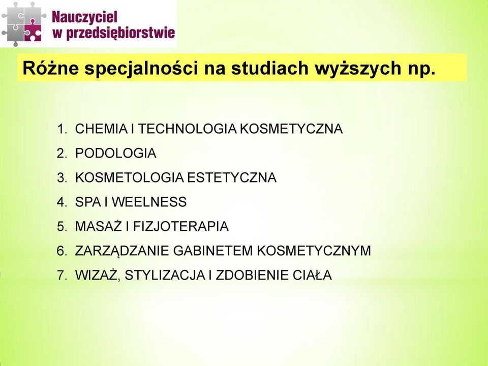 KOSMETOLOGIA ESTETYCZNA 4. SPA I WEELNESS 5.