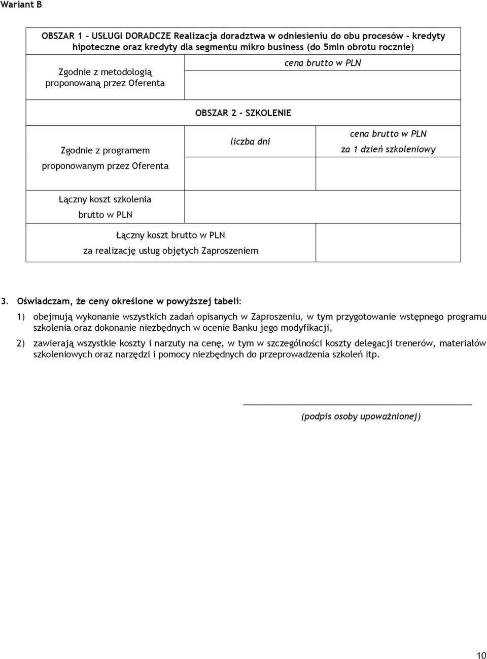 PLN Łączny koszt brutto w PLN za realizację usług objętych Zaproszeniem 3.