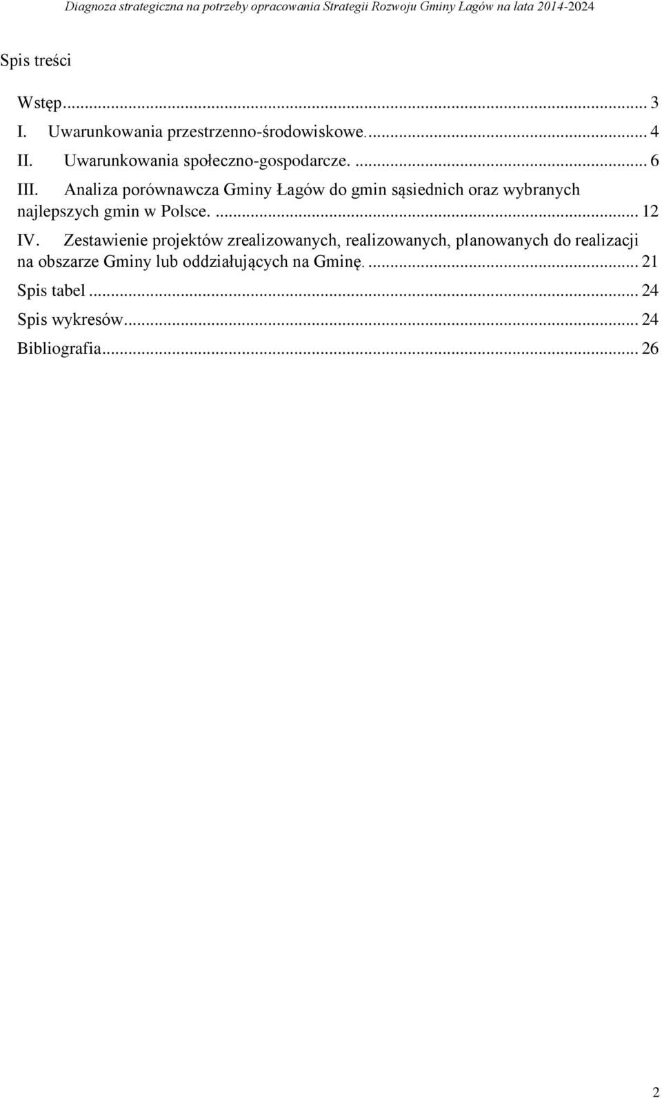 Analiza porównawcza Gminy Łagów do gmin sąsiednich oraz wybranych najlepszych gmin w Polsce.... 12 IV.