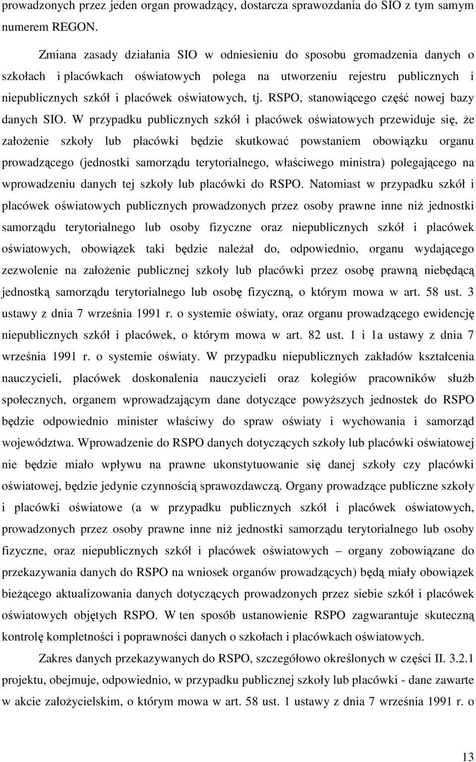 RSPO, stanowiącego część nowej bazy danych SIO.