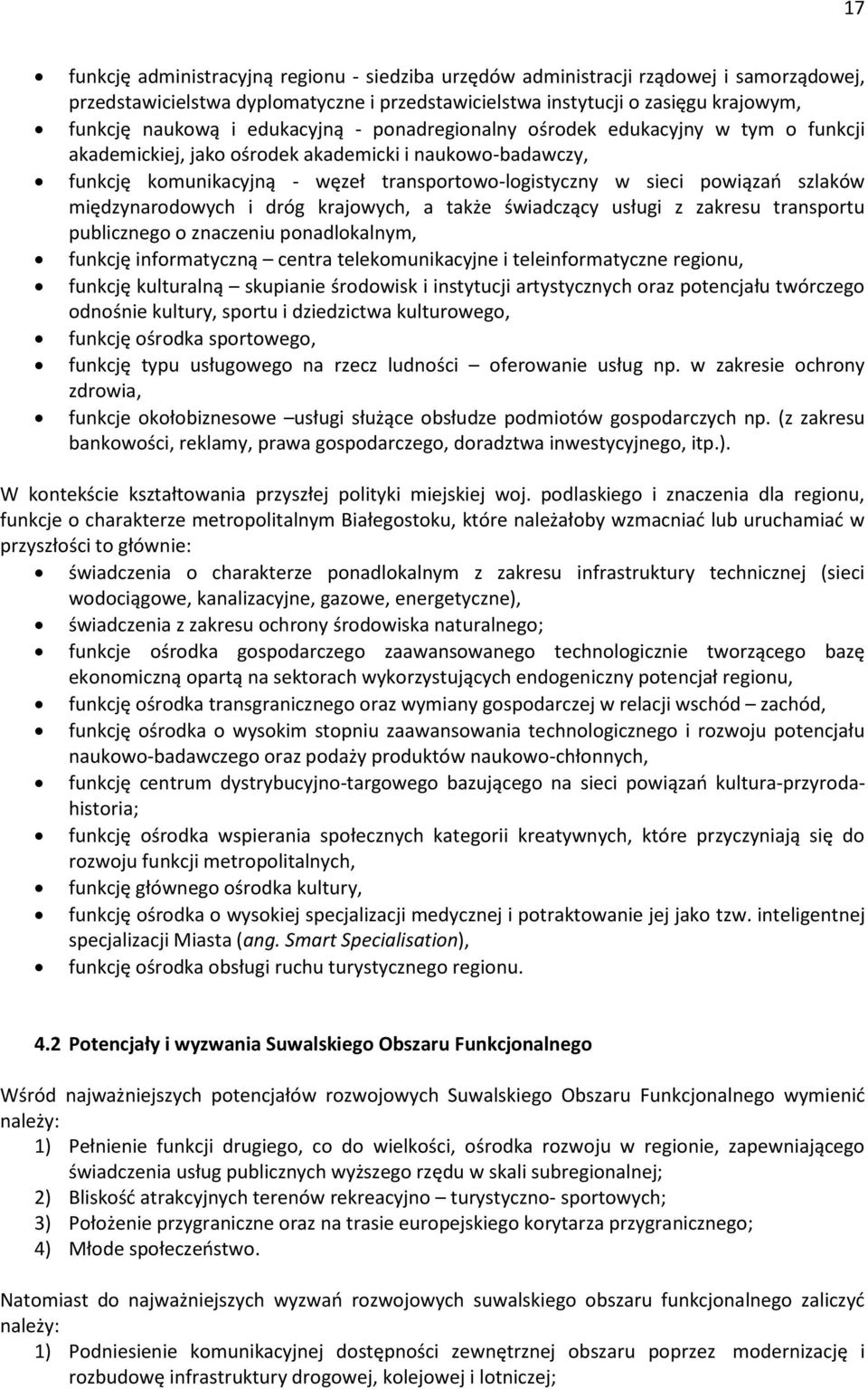 szlaków międzynarodowych i dróg krajowych, a także świadczący usługi z zakresu transportu publicznego o znaczeniu ponadlokalnym, funkcję informatyczną centra telekomunikacyjne i teleinformatyczne