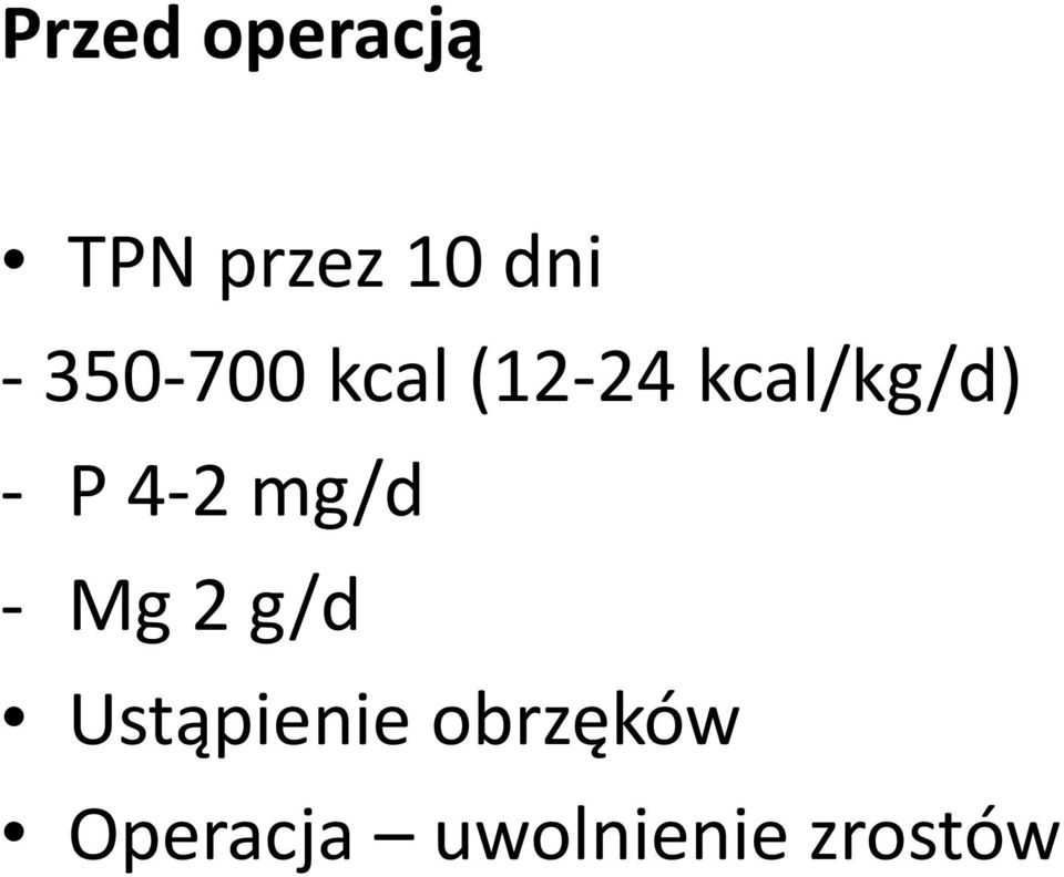 P 4-2 mg/d - Mg 2 g/d Ustąpienie