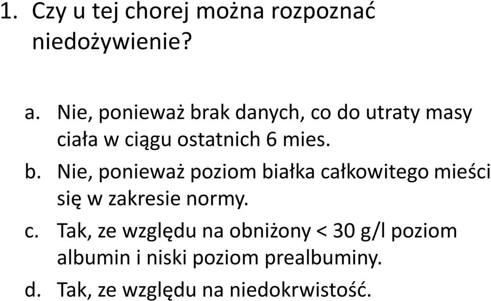 ak danych, co do utraty masy ciała w ciągu ostatnich 6 mies. b.