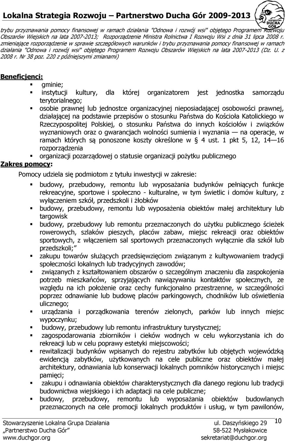 zmieniające rozporządzenie w sprawie szczegółowych warunków i trybu przyznawania pomocy finansowej w ramach działania "Odnowa i rozwój wsi" objętego Programem Rozwoju Obszarów Wiejskich na lata