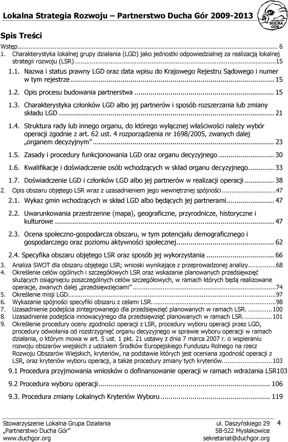 Struktura rady lub innego organu, do którego wyłącznej właściwości należy wybór operacji zgodnie z art. 62 ust. 4 rozporządzenia nr 1698/2005,