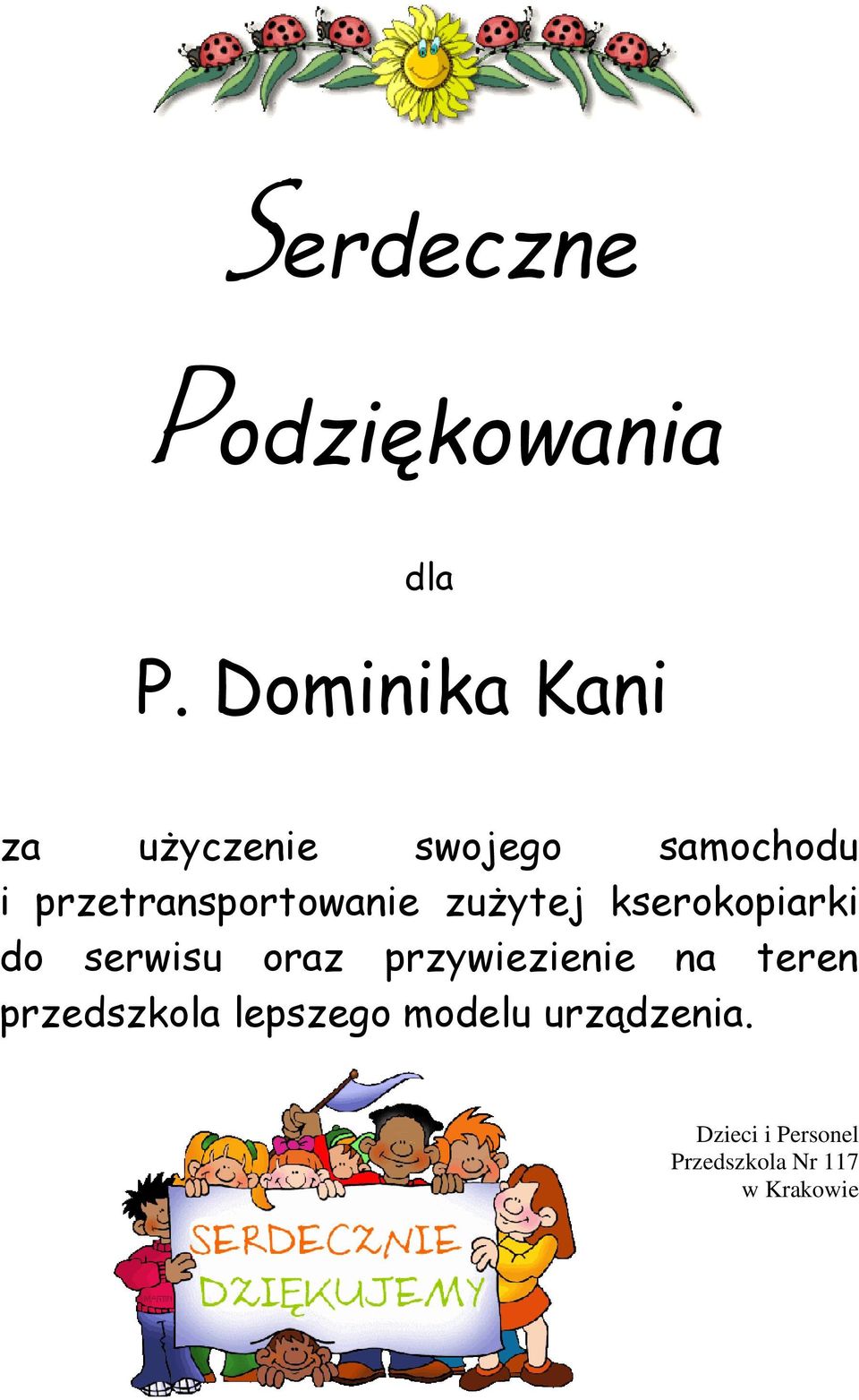 przetransportowanie zużytej kserokopiarki do serwisu oraz