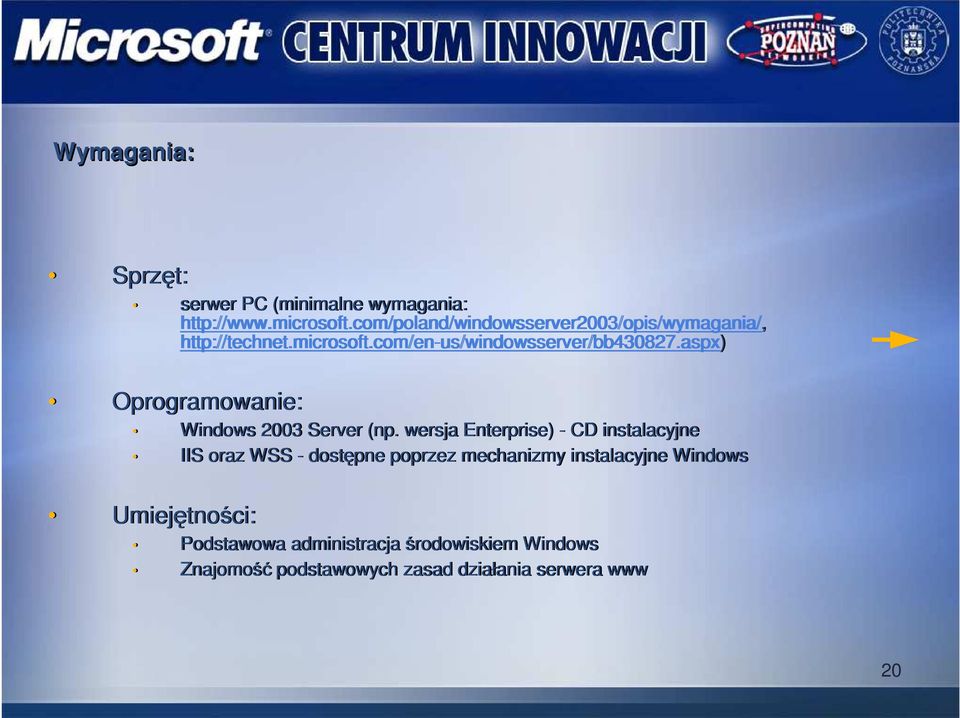 aspx) Oprogramowanie: Windows 2003 Server (np.