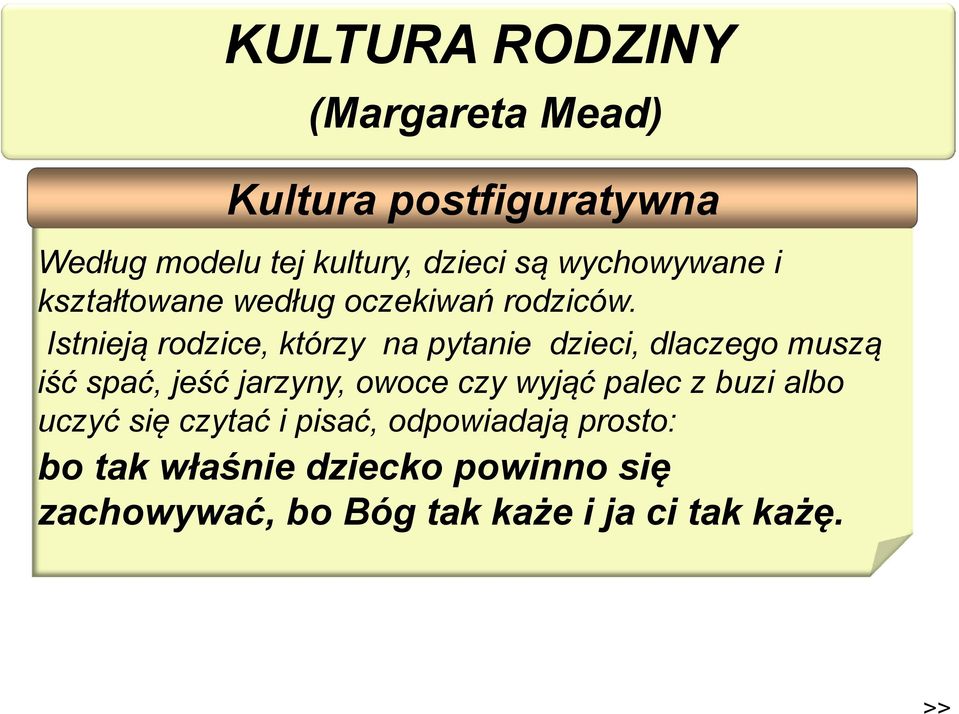 Istnieją rodzice, którzy na pytanie dzieci, dlaczego muszą iść spać, jeść jarzyny, owoce czy wyjąć