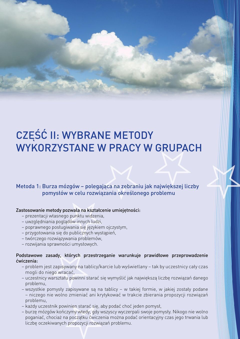 wystąpień, twórczego rozwiązywania problemów, rozwijania sprawności umysłowych.