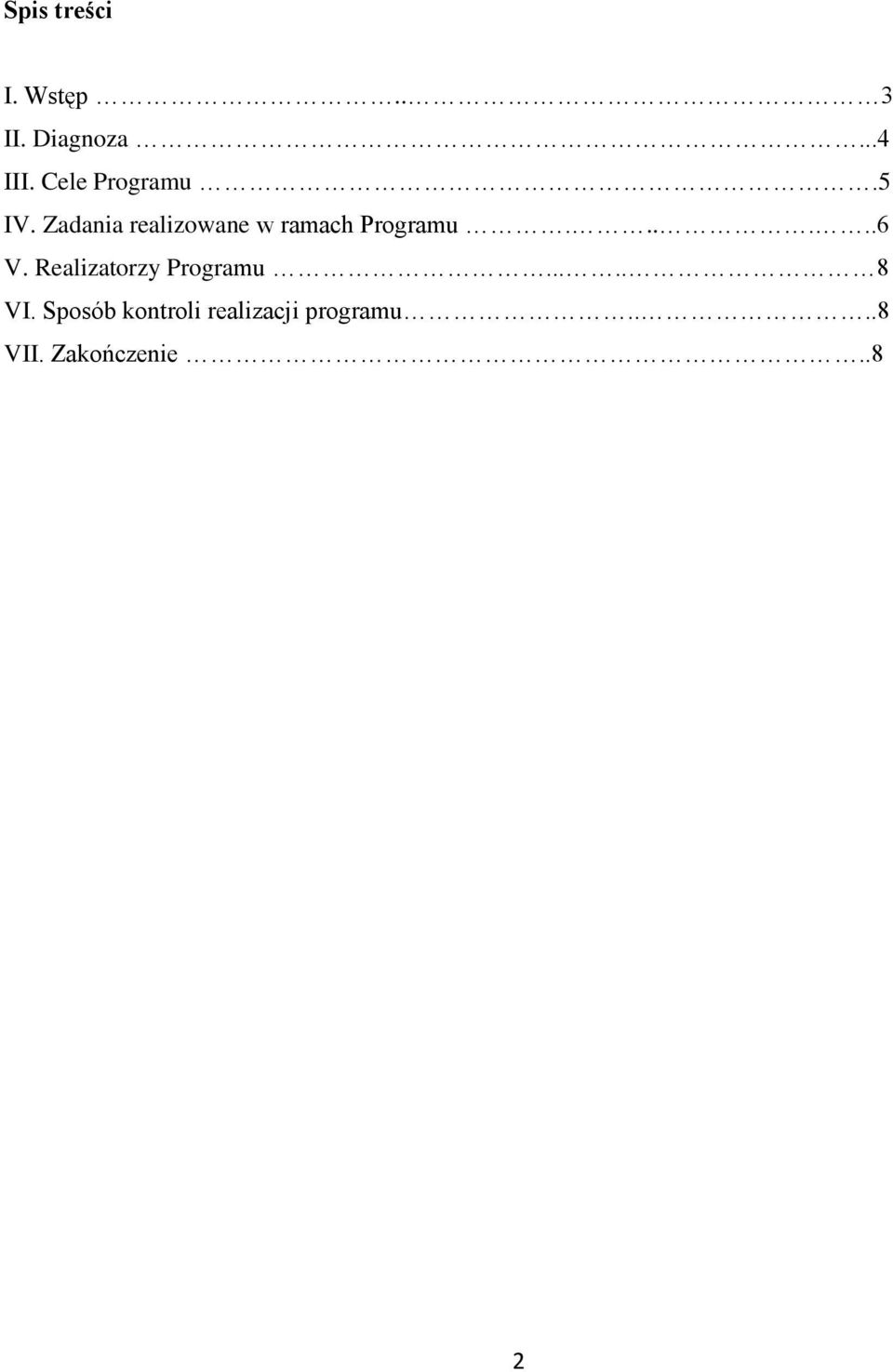 Zadania realizowane w ramach Programu......6 V.