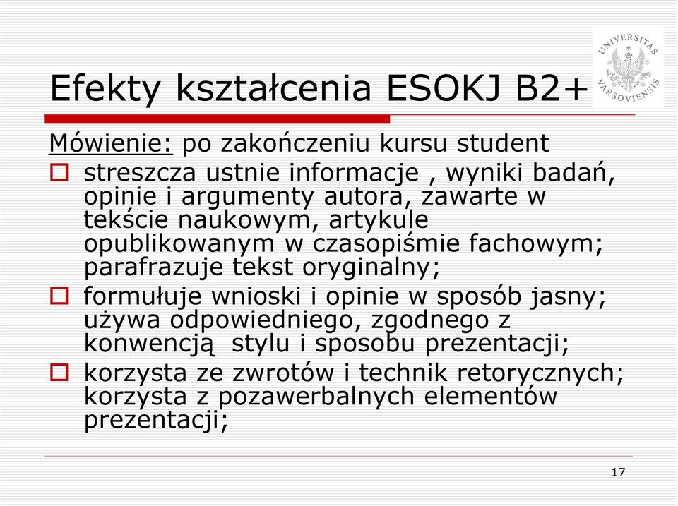 parafrazuje tekst oryginalny; formułuje wnioski i opinie w sposób jasny; używa odpowiedniego, zgodnego z